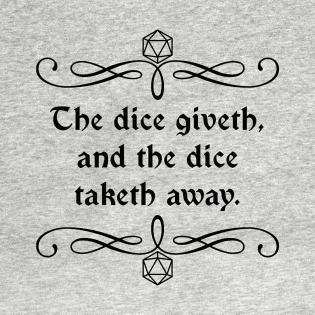The Dice Giveth, and the Dice Taketh Away. by robertbevan